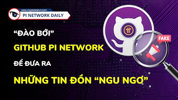 "Đào Bới" GitHub Pi Network Để Đưa Ra Những Tin Đồn "Ngu Ngơ"