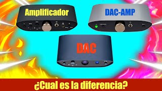 DAC vs AMP vs DACAMP ¿Cual es la diferencia?