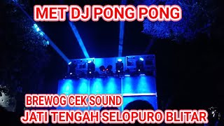 Cek Sound Brewog Jati Tengah Selopuro  Med Dj Pong Pong