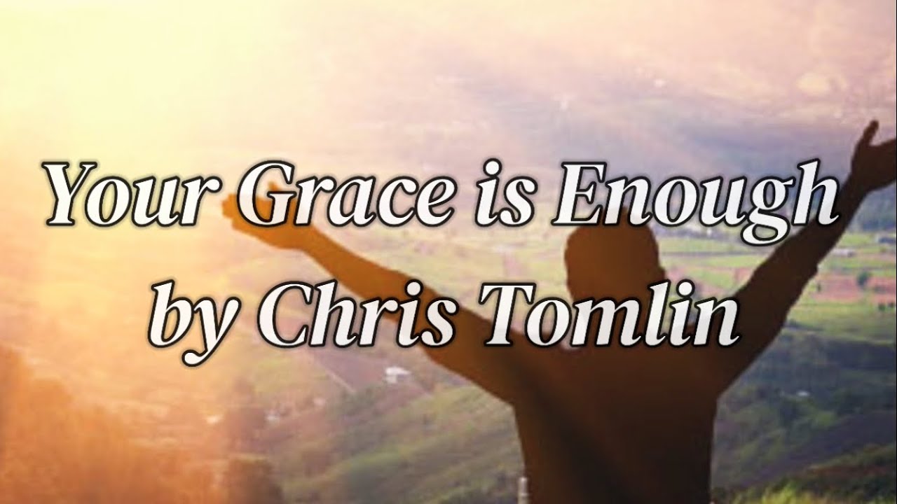 Your Grace is Enough by Chris Tomlin - Grace Bible Church - YouTube