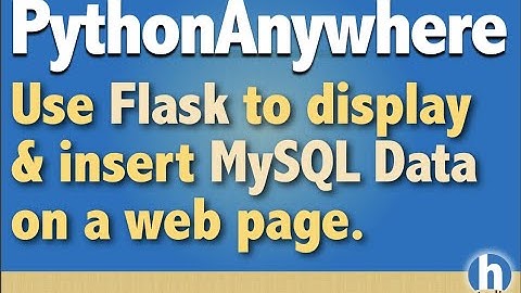 1 - Flask + mySQL Database in PythonAnywhwere (Overview)