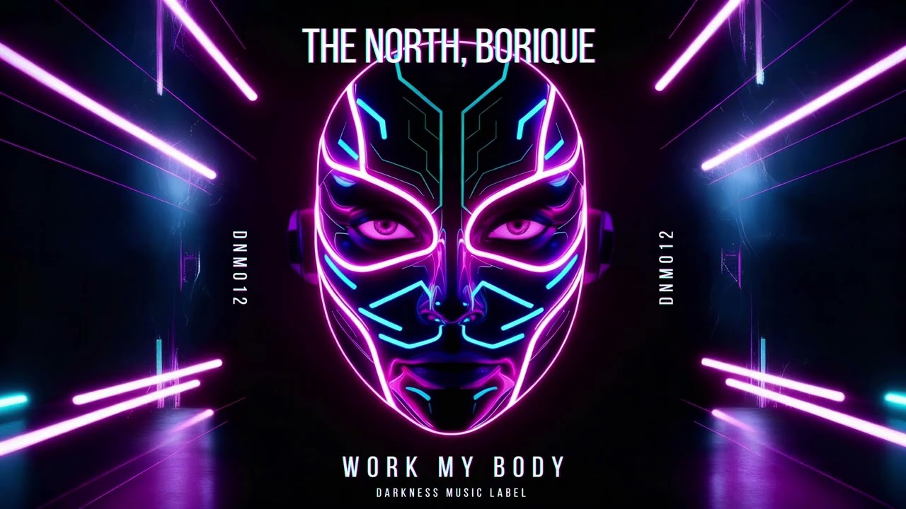 BoriQue, The North - Work My Body (Indie Dance) [Darkness Music Label]