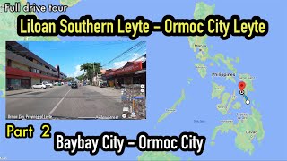 Liloan Port To Ormoc City | Baybay City To Ormoc City Road Part 2