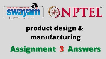 Ass.3 Product Design and Manufacturing| NPTEL|| Assignment 3 Answers ||2021