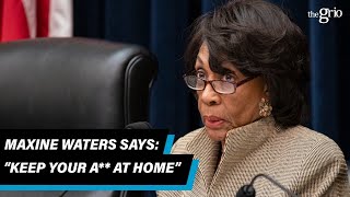 Celebrity Rep. Maxine Waters says "Keep Your A** At Home!" Profile