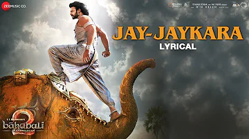 Jay-Jaykara - Lyrical | Baahubali 2 The Conclusion | Prabhas & Anushka Shetty | Kailash Kher