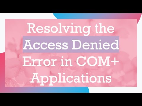 Resolving the Access Denied Error in COM+  Applications