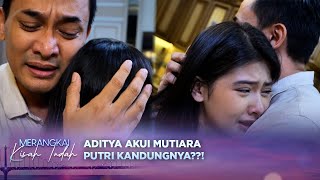 Terbongkar! Aditya Mengetahui Mutiara Adalah Putri Kandungnya?! | Merangkai Kisah Indah - Episode 68