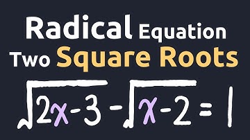 How to Solve a Radical Equation with Two Square Roots