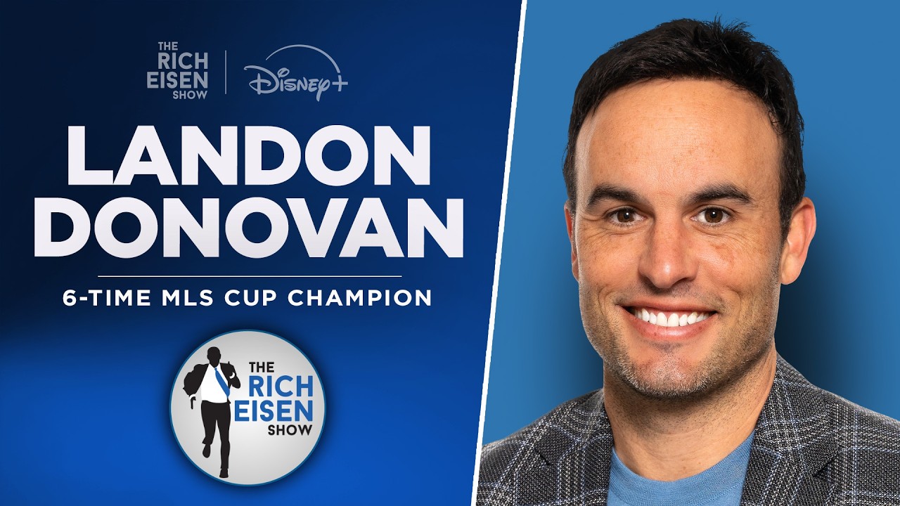 Landon Donovan Talks USNMT & World Cup with Kirk Morrison | Full Interview | The Rich Eisen Show