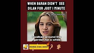 Baran when he doesn't see dilan for one minute 🤣🤣😂 [ KANCICEKLERI ]