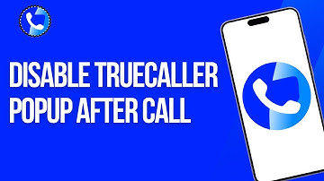 How to Disable Truecaller Popup After Call (Full Guide)