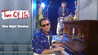 Two Of Us - Blue Night Shadow (Show & Co. Mit Carlo 09.05.1985)