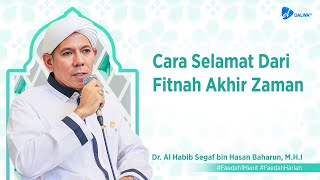 Cara Selamat Dari Fitnah Akhir Zaman || Al Habib Segaf Baharun || Faedah Harian || Dalwa Tv