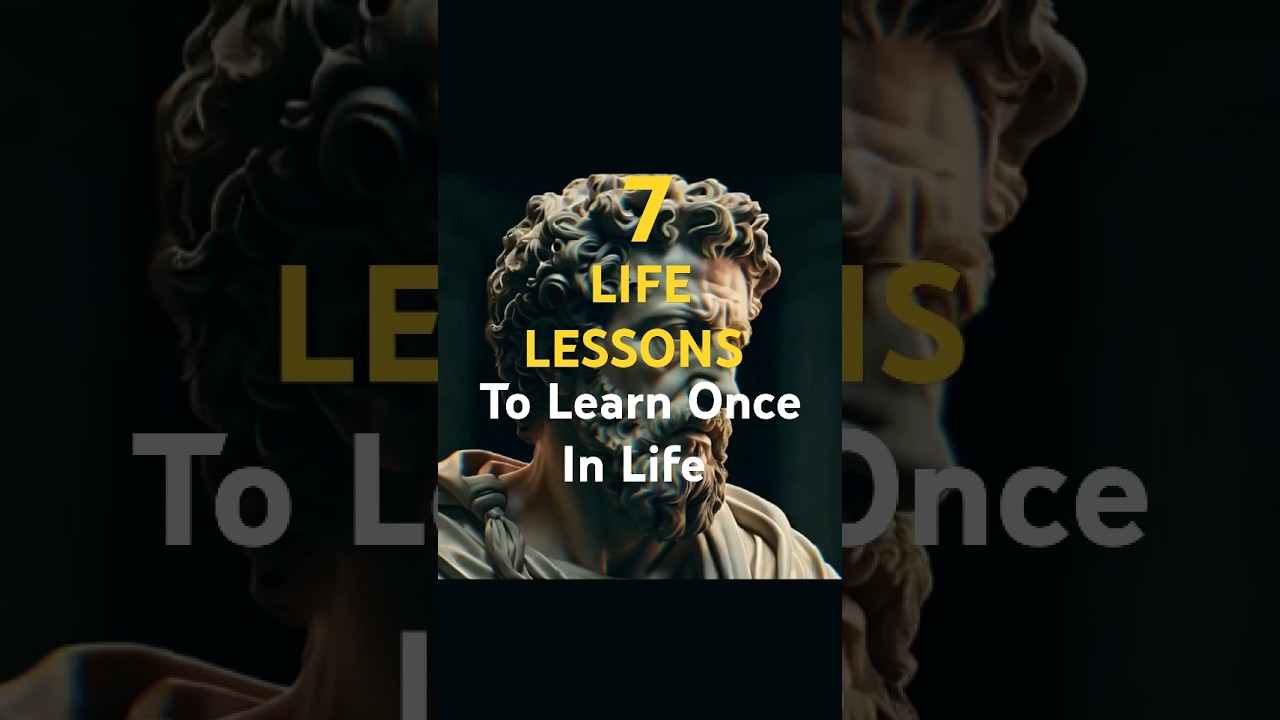 7 life lessons to learn once in life. #stoicphilosophy - YouTube