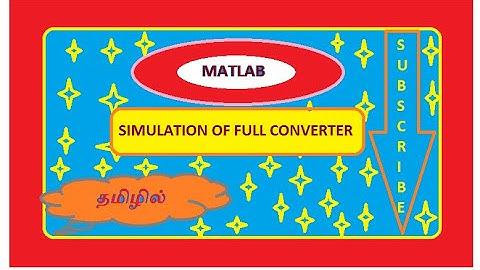 SIMULATE SINGLE PHASE FULL CONVERTER WITH RL LOAD USING MATLAB