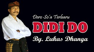 Terbaru Dero Soa - DIDI DO - By Lukas Dhanga || Lagu Daerah Soa- Bajawa 2023