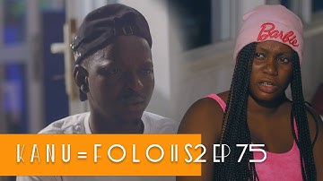 K A N U_F O L L O || S2 EP 75 || Starring Manding Stars latest Mandinka Drama | Gambian Films 2025