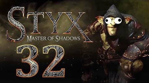 Styx Master Of Shadows   Part 32 Stealth Fail Compilation