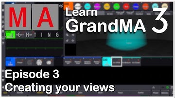E03 - Setup Views -  GrandMA 3 OnPC Tutorial