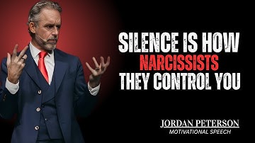 How Narcissists Use Silence to Control You | Jordan Peterson Motivational Speech