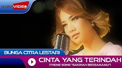 Bunga Citra Lestari - Cinta yang Terindah (Theme Song sinetron "Sakinah Bersamamu") | Official Video  - Durasi: 3:50. 