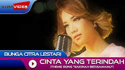 Video Mix - Bunga Citra Lestari - Cinta yang Terindah (Theme Song sinetron "Sakinah Bersamamu") | Official Video - Playlist 