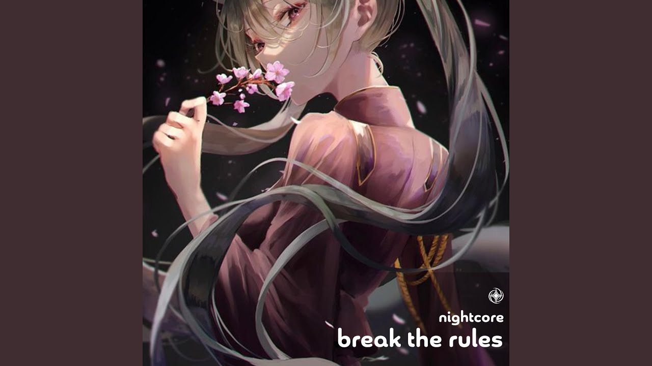 Break The Rules - Nightcore