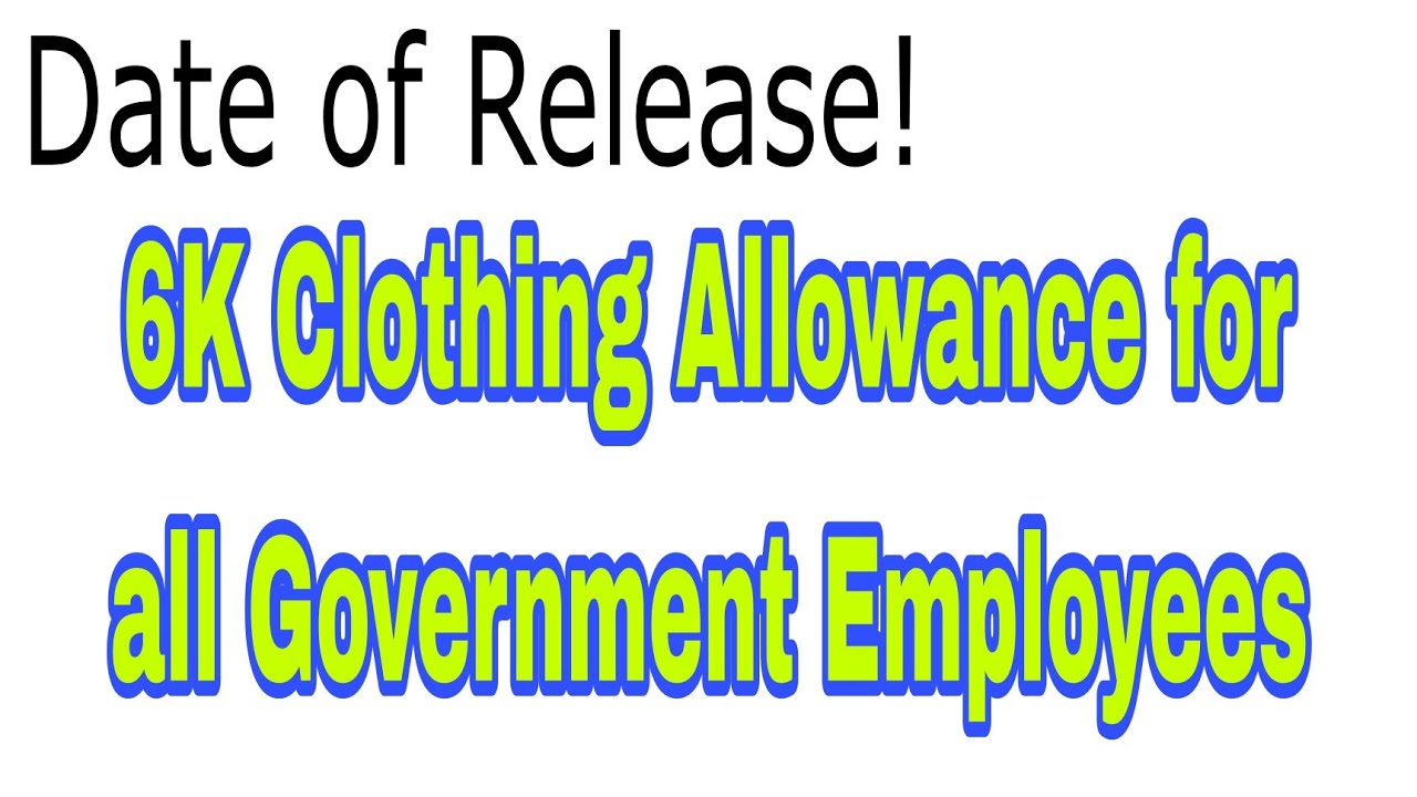 CLOTHING Allowance 2023 Date of Release YouTube