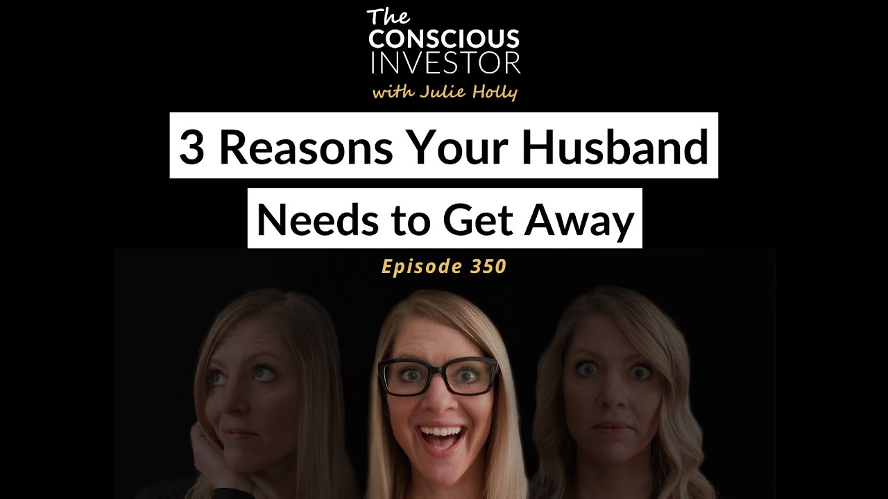 3 Reasons Your Husband Needs to Get Away