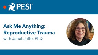 Ask Me Anything: Reproductive Trauma with Janet Jaffe, PhD