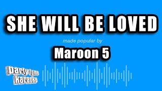 Maroon 5 - She Will Be Loved (Karaoke Version)