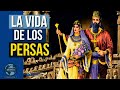 ¿COMO ERA VIVIR en el IMPERIO PERSA?