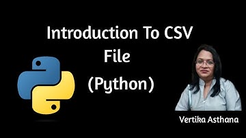 Introduction To CSV Files | What is CSV file in Python | CSV File