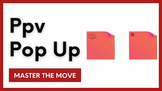 Ppv Pop Up | Master the Move
