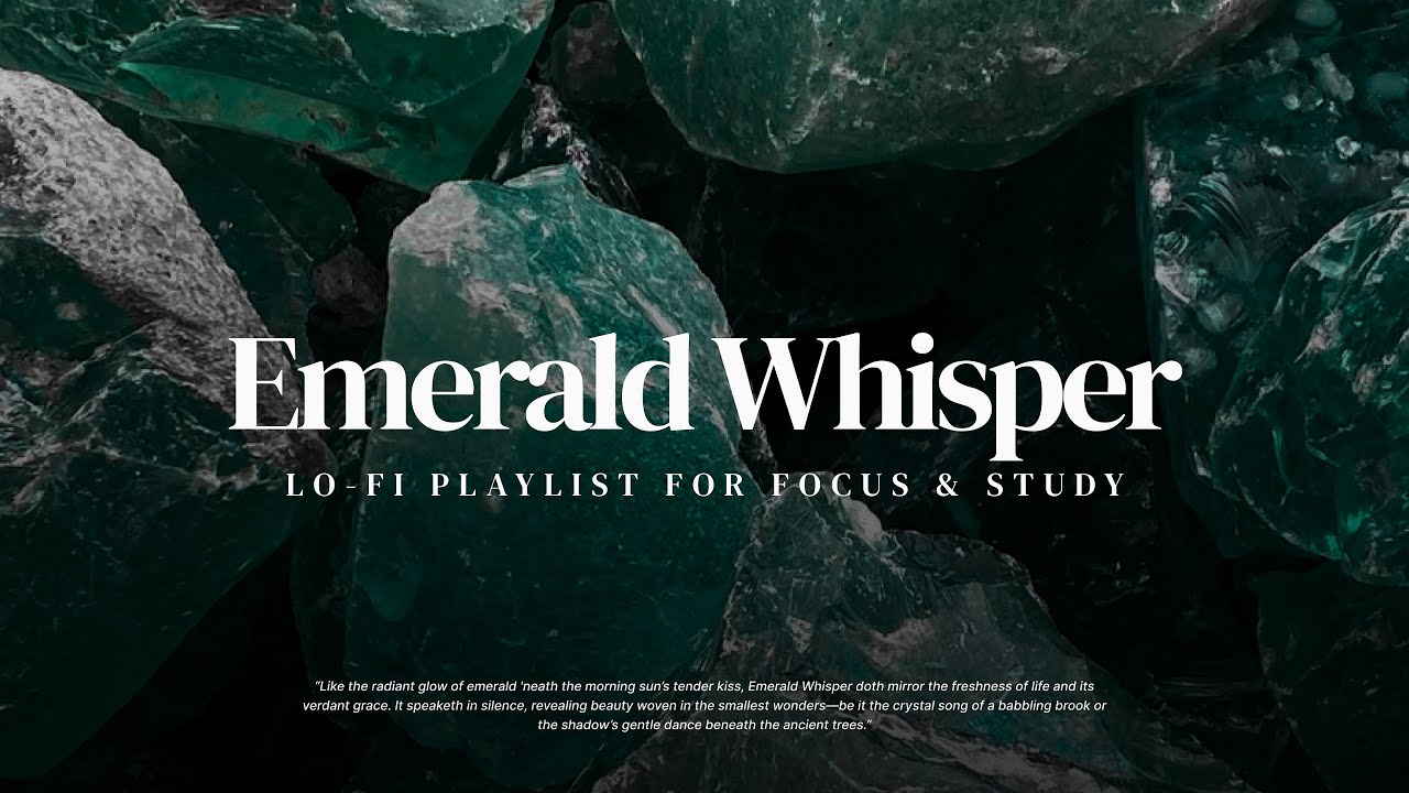 Emerald Whisper - Lofi Focus Music | Perfect for Study & Concentration