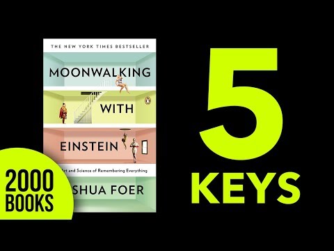 Moonwalking with Einstein Summary Joshua Foer - 5 Keys to Improve your memory