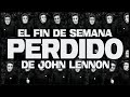 EL FIN DE SEMANA PERDIDO DE JOHN LENNON | THE LOST WEEKEND