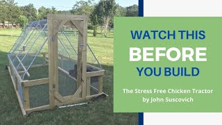 Building the Stress Free Chicken Tractor: Tips and Tricks to following John Suscovich's Plans