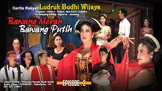 Ludruk Budhi Wijaya - Bawang Merah Bawang Putih |Episode 2|
