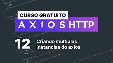 Curso gratuito Axios #12 - Criando múltiplas instâncias