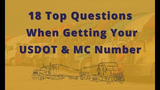 18 Top Questions When Applying For Your USDOT & MC Number