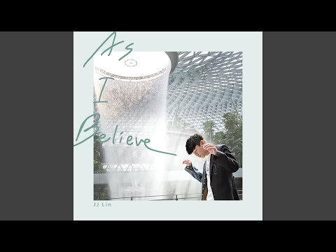 Putar As I Believe - JJ Lin