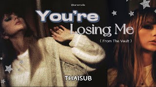 [THAISUB] You’re Losing Me - Taylor Swift (From The Vault) แปลไทย/แปลเพลง