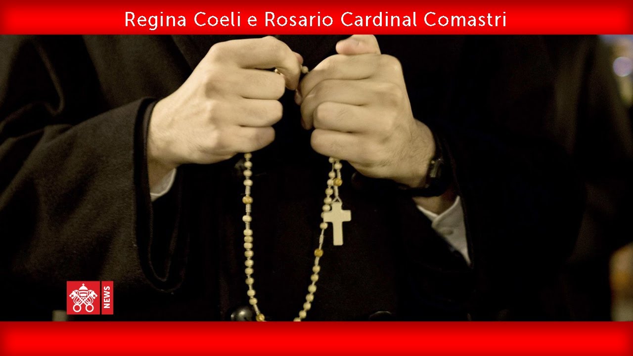 Regina Coeli e Rosario  22 Aprile 2020 Cardinal Comastri