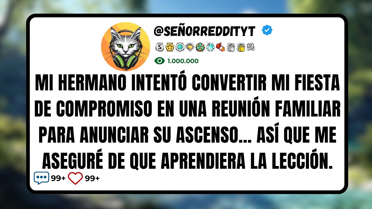 Mi Hermano Intentó Convertir Mi Fiesta De Compromiso En Una Reunión Familiar Para Anunciar Su...