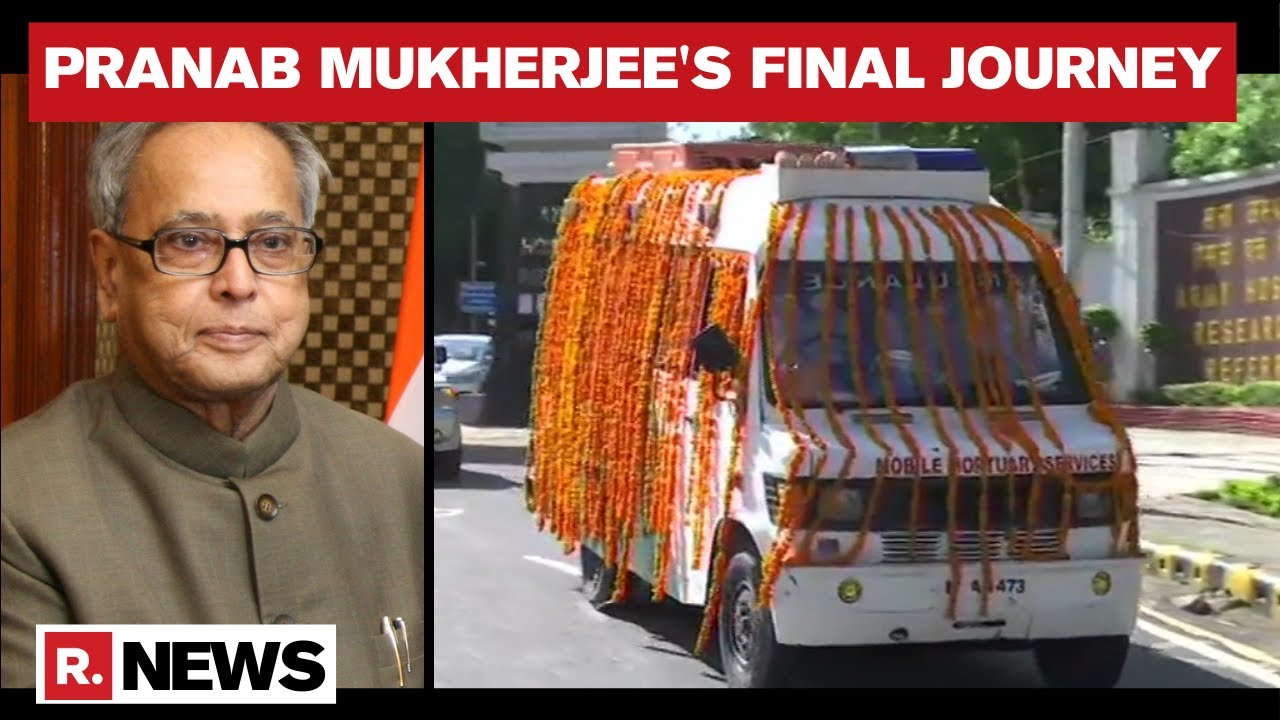 Former President Pranab Mukherjee's Mortal Remains Moved To 10 Rajaji Marg; Leaders To Pay Tribute