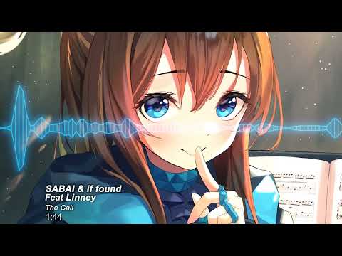 Nightcore The Call SABAI If Found Feat Linney 