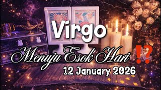 VIRGO ♍️MENUJU ESOK HARI⁉️ YANG AKAN TERJADI DALAM HIDUPMU…| 12 JANUARY 2026