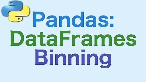 35- PandasDataFrames: Binning